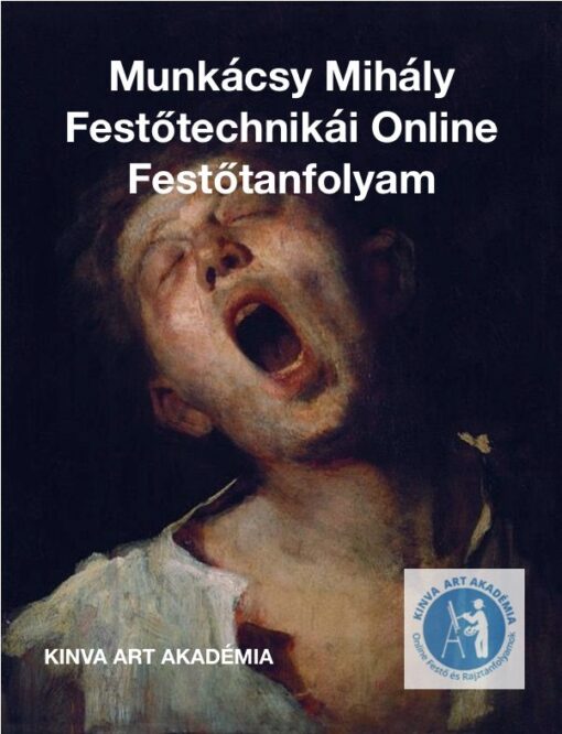 Munkácsy Mihály Festőtechnikái Online Festőtanfolyam