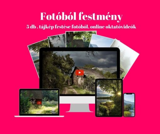 Fotóból tájképek festése Oktatóvideó sorozat 5 kép, 5videó